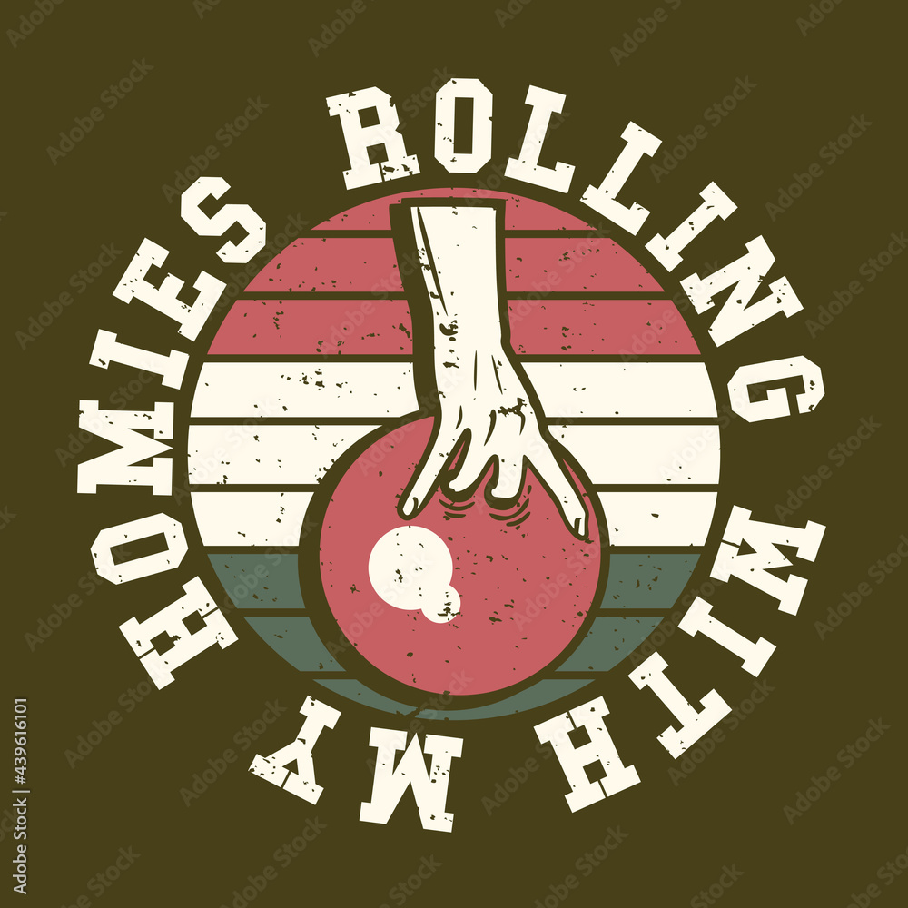 logo design description rolling with my homies with hand holding bowling ball vintage illustration