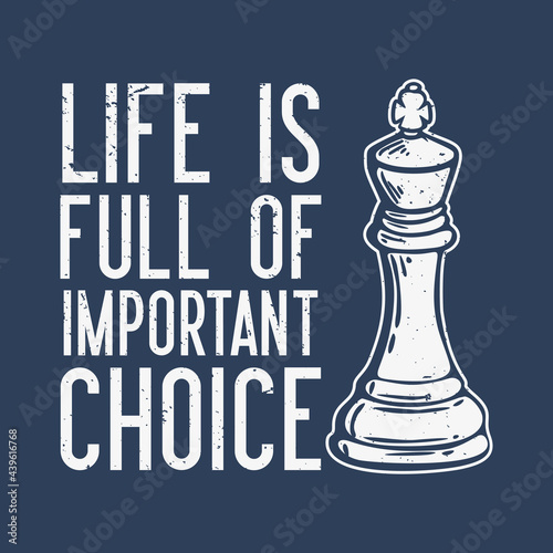 t shirt design life is full of important choice with chess vintage illustration