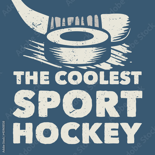 t shirt design the coolest sport hockey with hockey puck and hockey stick vintage illustration