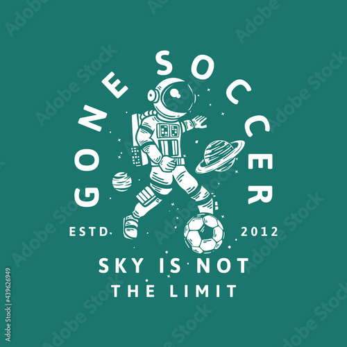 t-shirt design gone soccer ski is not the limit estd 2012 with astronaut playing soccer vintage illustration
