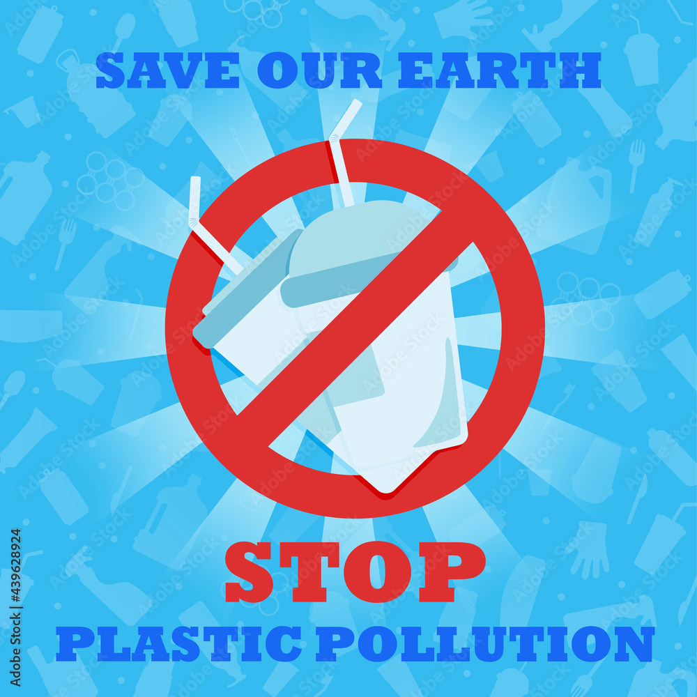 Stop plastic pollution. Save our Earth. Banner with red prohibition ...