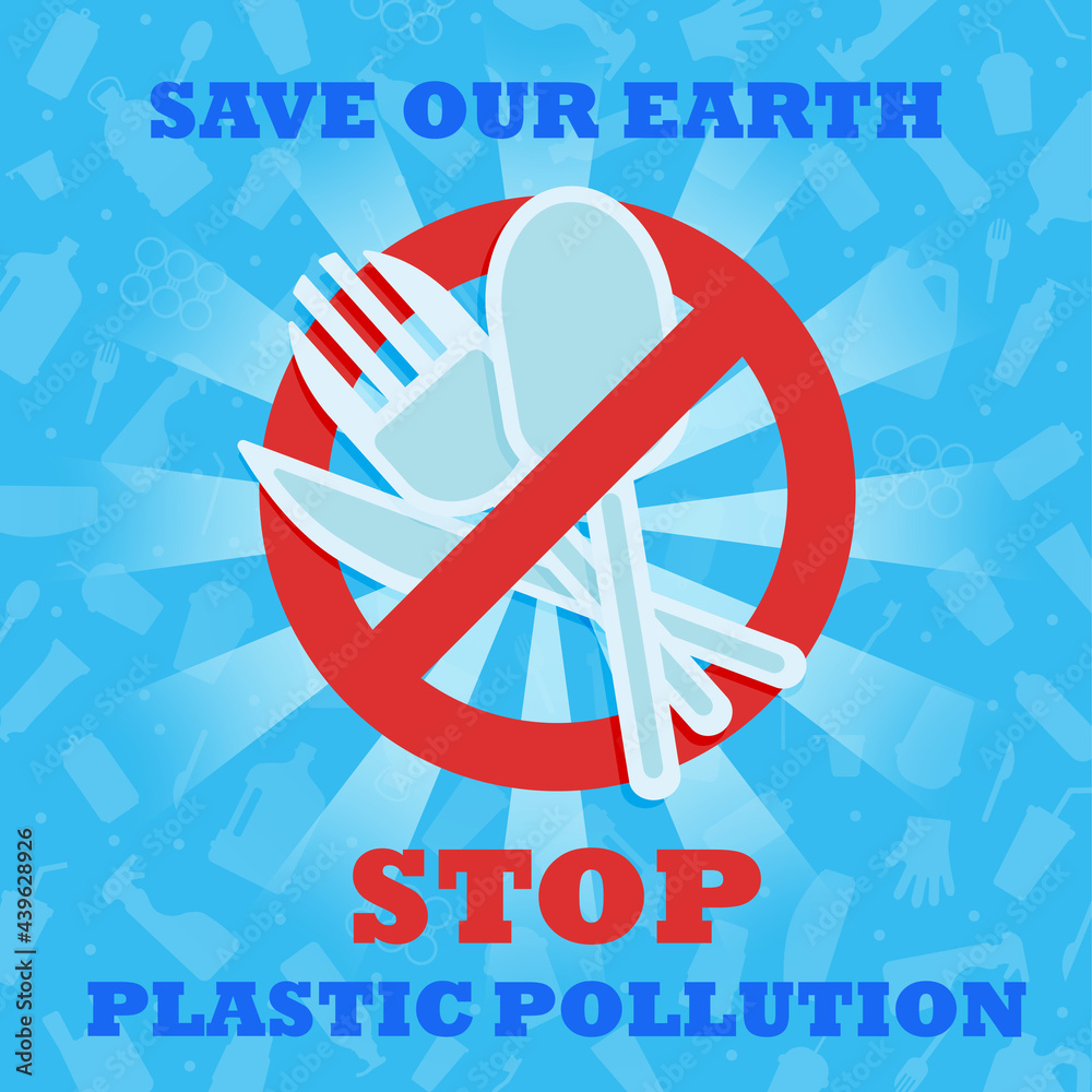 Stop plastic pollution. Save our Earth. Banner with red prohibition