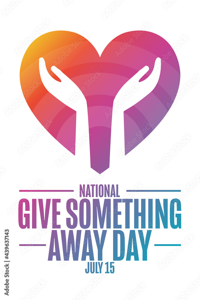 National Give Something Away Day. July 15. Holiday concept. Template for background, banner, card, poster with text inscription. Vector EPS10 illustration.