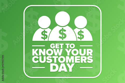 Get to Know Your Customers Day. Holiday concept. Template for background, banner, card, poster with text inscription. Vector EPS10 illustration.