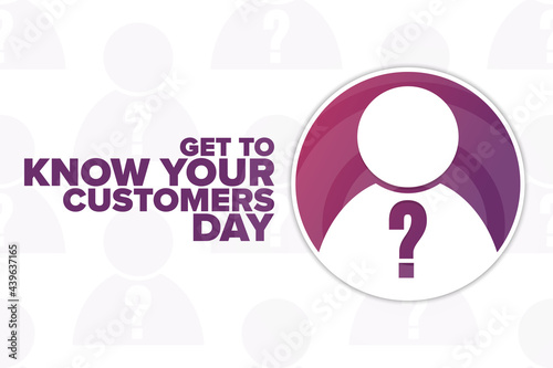 Get to Know Your Customers Day. Holiday concept. Template for background, banner, card, poster with text inscription. Vector EPS10 illustration.