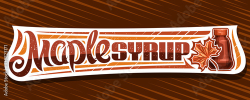 Vector banner for Maple Syrup, decorative cut paper signage with illustration of maple leaf and plastic bottle, white signboard with unique brush lettering for words maple syrup on brown background.