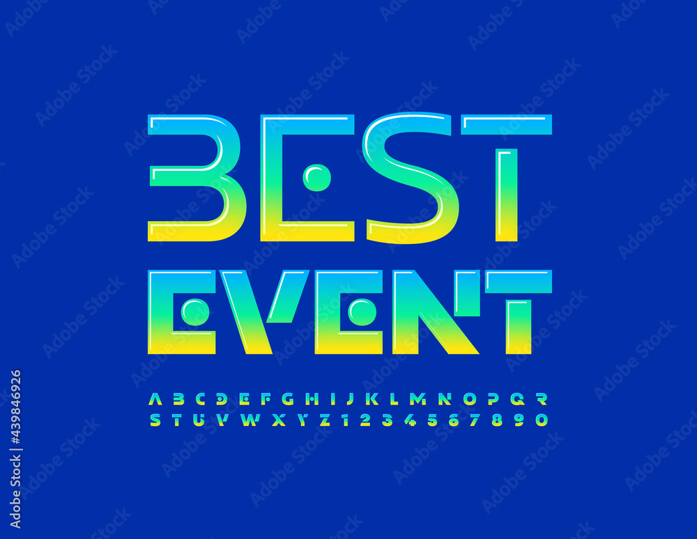 Vector artistic flyer Best Event with gradient color Alphabet Letters and Numbers. Creative bright Font