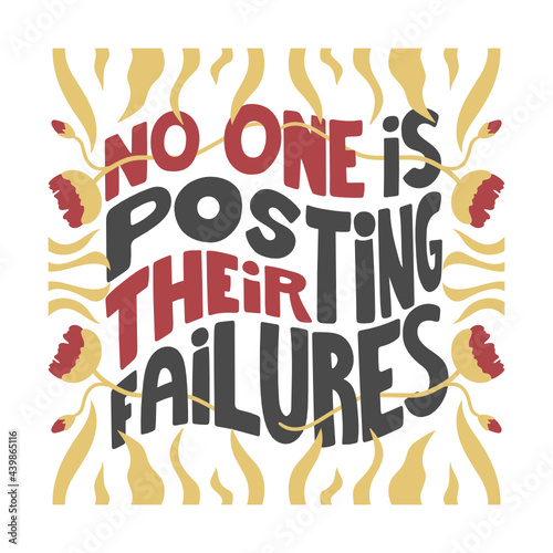 No one is posting their failures - hand-drawn lettering quote about social media and self-care. Inspirational and supportive square text. Cute design for social media, prints, stickers, bags, etc.