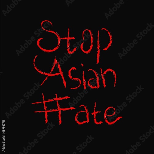 Quote : stop asian hate. racist to asian people. stop hating us not criminals or viruses. typography design