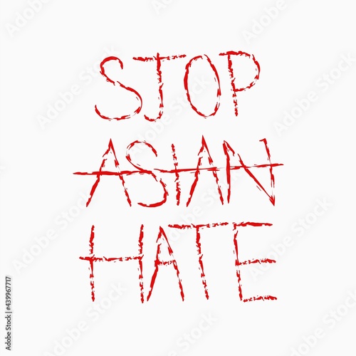Quote : stop asian hate. racist to asian people. stop hating us not criminals or viruses. typography design