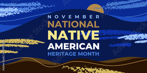 Native american heritage month. Vector banner, poster, card, content for social media with the text National native american heritage month. Background with with abstract elements, natural landscape.