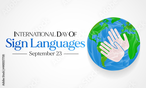 International day of sign languages is observed every year on September 23, The day focuses on people who are deaf or hard of hearing and people with speech disorders. Vector illustration