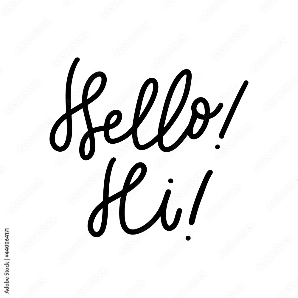 Hand Lettered Quote Hello Hi, Vector Cute Hand Lettering, Modern Calligraphy, Positive Inspiration Hand Lettered Quote Hello Hi, Vector Cute Hand Lettering, Modern Calligraphy, Positive Inspiration