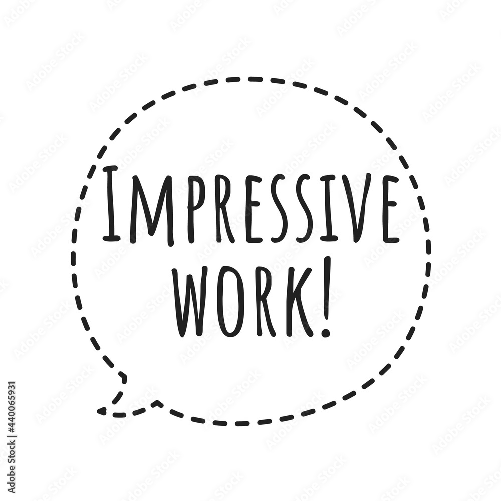 ''Impressive work'' Quote Illustration ''Impressive work'' Quote Illustration