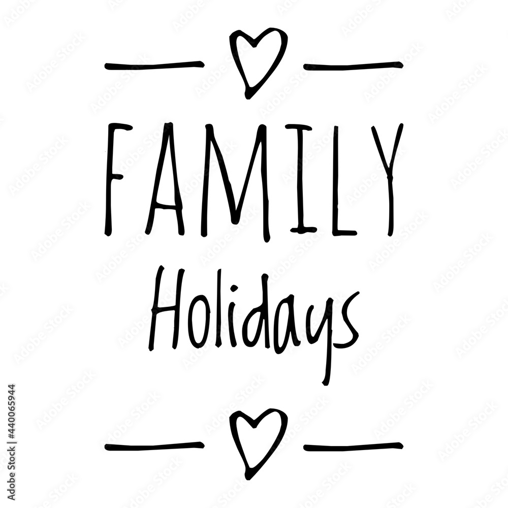 ''Family holidays'' Quote Illustration ''Family holidays'' Quote Illustration