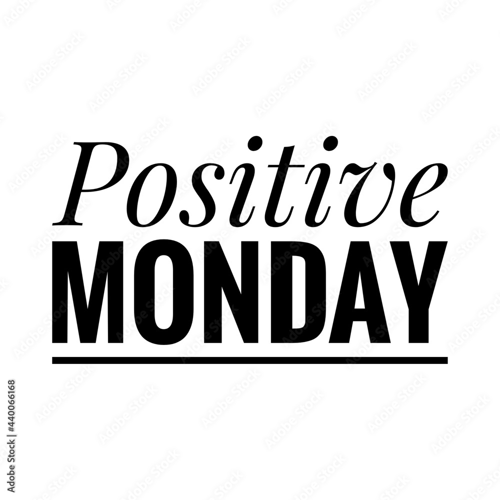 ''Positive monday'' Quote Illustration Lettering