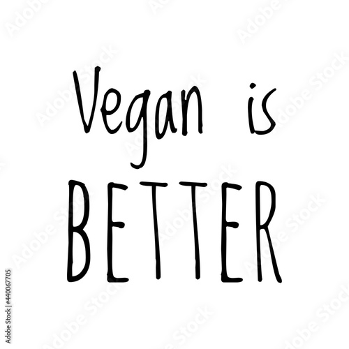 ''Vegan is better'' Quote Illustration
