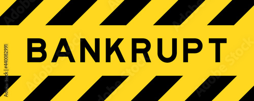 Yellow and black color with line striped label banner with word bankrupt