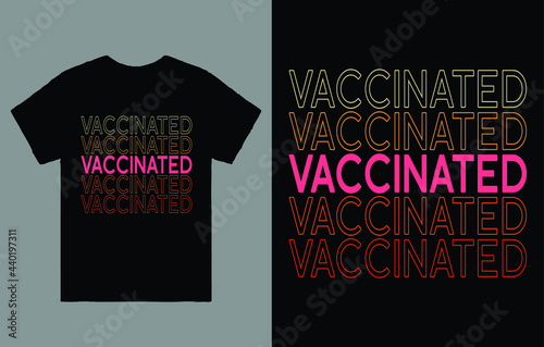 Vaccinated T-Shirt Vector Design, Pro Vaccinated Shirt