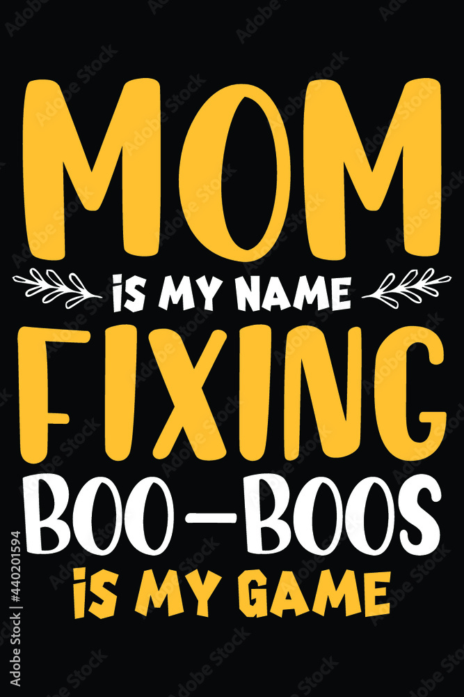 Mom Is My Name Mom T-Shirt Design 2 Mom Is My Name Mom T-Shirt Design 2
