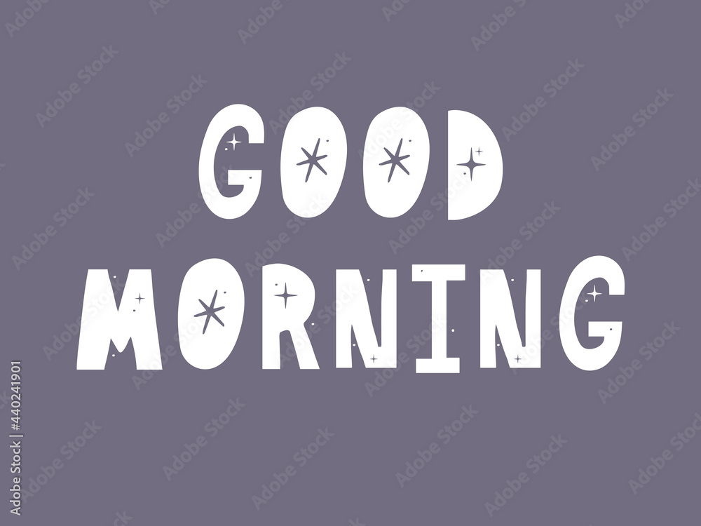 good morning, hand lettering text, handmade calligraphy, vector illustration good morning, hand lettering text, handmade calligraphy, vector illustration