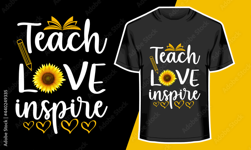 Teacher's Day T-shirt Design, Teach love inspire T-shirt Design Idea, Teacher's Day T-shirt Design, Teach love inspire T-shirt Design Idea,