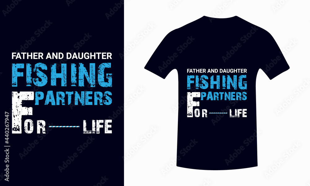 Fishing Partners father & Daughter .Father's Day T-Shirt And Poster With Quote,Inspiration Graphic Design Typography And Lettering Element,T-shirt, Poster, Father's Love, Gift, Vector print,Trendy Des Fishing Partners father & Daughter .Father's Day T-Shirt And Poster With Quote,Inspiration Graphic Design Typography And Lettering Element,T-shirt, Poster, Father's Love, Gift, Vector print,Trendy Des