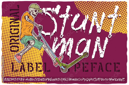 Hand drawn label font named Stuntman. Vintage typeface for any your design like posters, t-shirts, logo, labels etc.