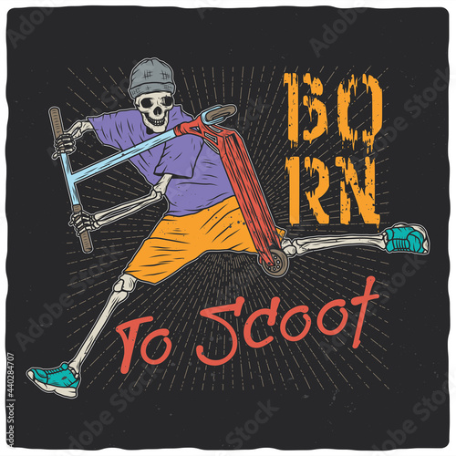 T-shirt or poster design with illustration of a skeleton on a scooter. Ready apparel design.