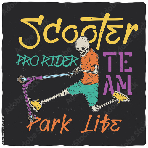 T-shirt or poster design with illustration of a skeleton on a scooter. Ready apparel design.