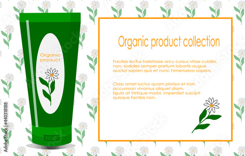 Flyer template with camomile cream tube illustration. Organic cosmetics for care and salon treatments.Place to test and write. Vector illustration for beauty salo ns, cosmetics stores, advertisements