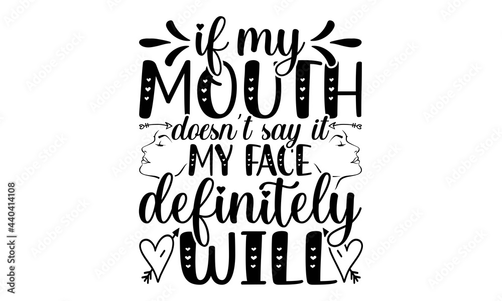 If my mouth doesn't say it my face definitely will SVG, Sarcastic Bundle  Svg, Sarcasm Svg Bundle, Sarcastic Svg Bundle, Funny Svg Bundle, Sarcastic  Sayings Svg Bundle, Sarcastic Quotes Svg, Sarcastic Stock