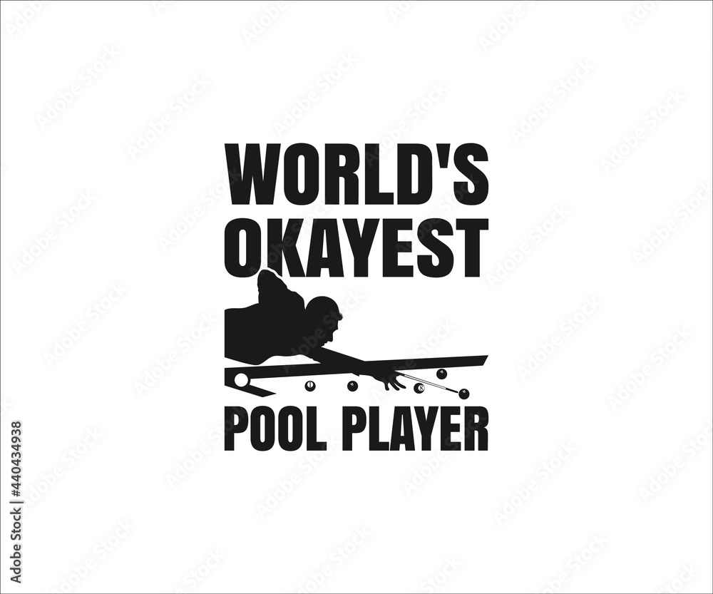 Fototapeta premium World's okayest pool player, Billiards Pool Svg, Billiards SVG, Billiards Pool Design, Billiards typography design