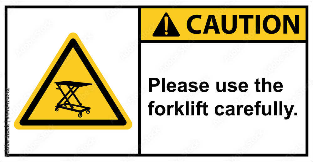 Beware of the dangers of manual forklifts.,Caution sign