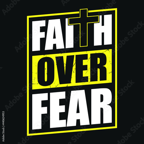 Faith over fear - Typography T shirt design vector
