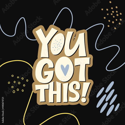 Wallpaper Mural You got this. Stylish lettering on a dark background. Good Vibes and positive thoughts letterings. Text for postcard, invitation, T-shirt print design, banner, motivation poster. Torontodigital.ca