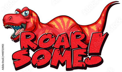 Roar Some word typography with Tyrannosaurus Rex (T-Rex) character