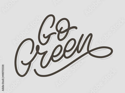 Go Green label, trendy brush lettering, inspirational phrase. Vegetarian concept. Vector calligraphy for vegan shop, cafe, restaurant menu, badges, stickers, banners, logos. Modern typography