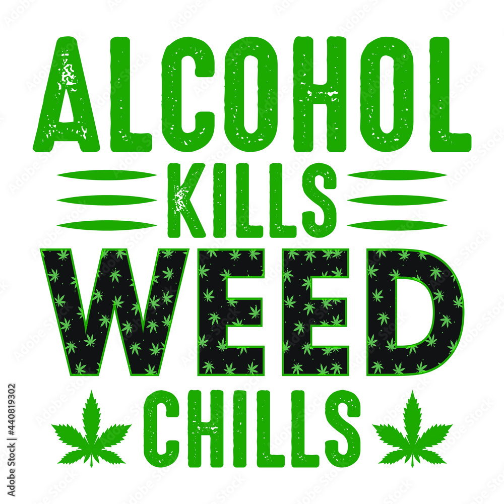 Fototapeta premium t-shirt design alcohol kills weed chills vector image