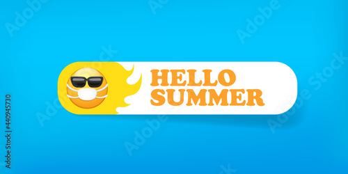 Hello summer concept with yellow Emoji sticker with mouth medical protection mask and sunglasses isolated on blue horizontal banner background. Vector hello summer poster or flyer with emoji