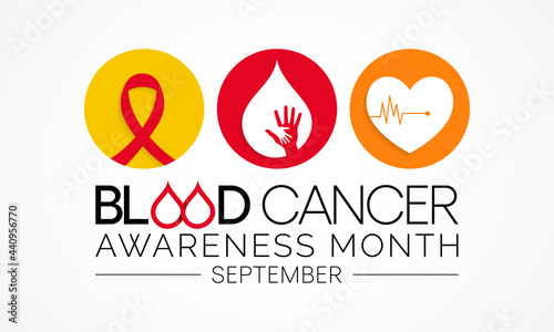 Blood Cancer awareness month is observed every year in September,  to raise awareness about our efforts to fight blood cancers including leukemia, lymphoma, myeloma and Hodgkin's disease. Vector art