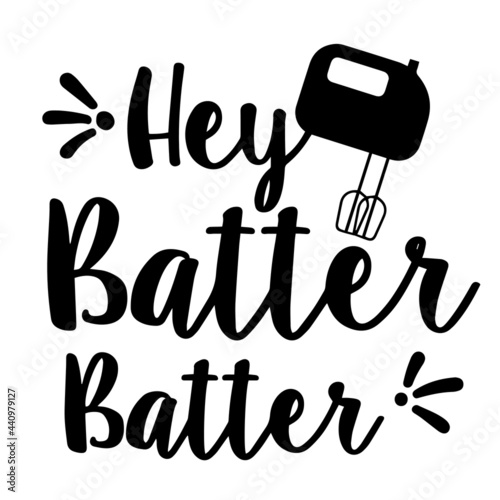 hey batter batter inspirational quotes, motivational positive quotes, silhouette arts lettering design