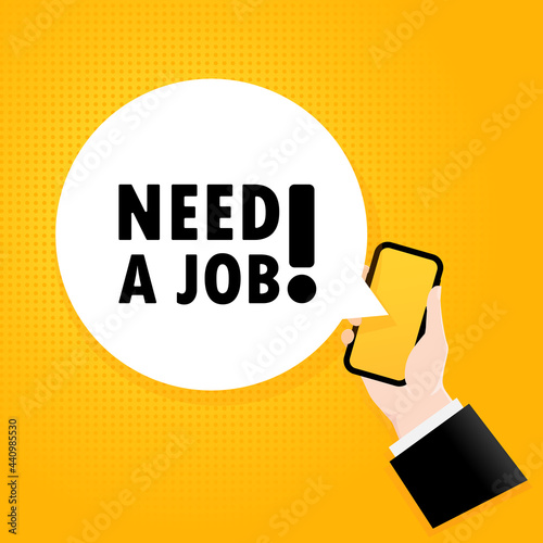 Need a job. Smartphone with a bubble text. Poster with text Need a job. Comic retro style. Phone app speech bubble. Vector EPS 10. Isolated on background