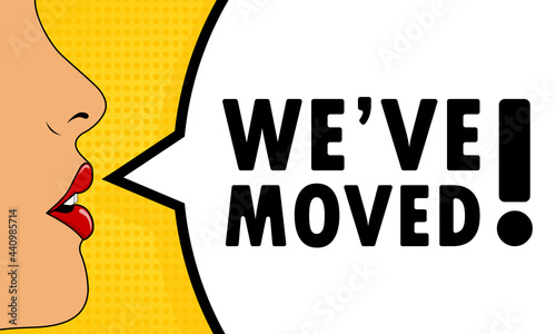 We have moved. Female mouth with red lipstick screaming. Speech bubble with text We have moved. Retro comic style. Can be used for business, marketing and advertising. Vector EPS 10