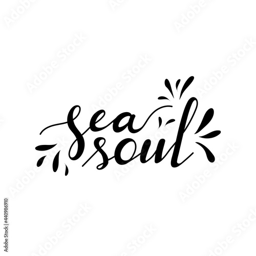 Sea soul card. Modern brush calligraphy. Summer quote. Lettering for t-shirt print. Hand drawing. Vector illustration. © Iuliia  Emelianova
