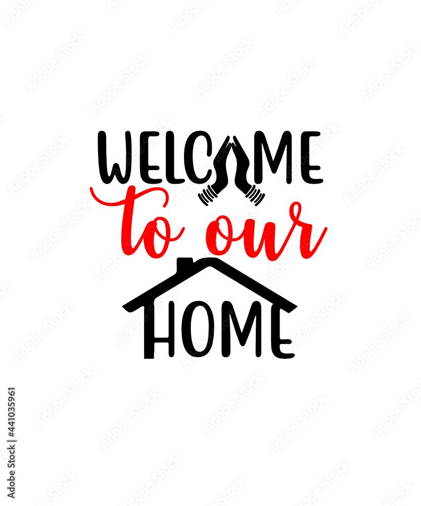 Welcome To Our Home SVG, Welcome SVG, family svg, cousins make the best friends, love lives here, live every moment, our family is rooted in love, family my love, every family has a story, 