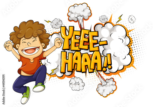 YEEE-HAAA word on bomb explosion with a boy cartoon character isolated