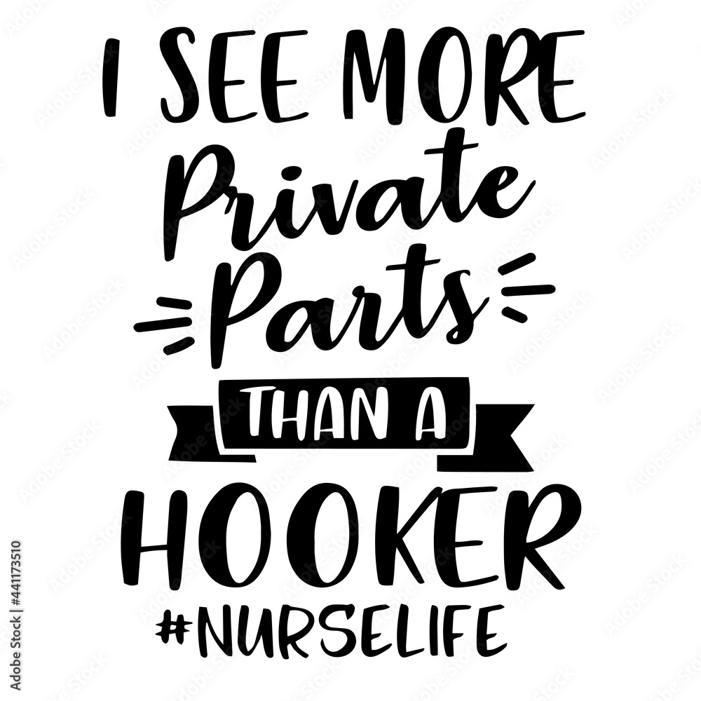 i see more private parts than a hooker inspirational quotes, motivational positive quotes, silhouette arts lettering design i see more private parts than a hooker inspirational quotes, motivational positive quotes, silhouette arts lettering design