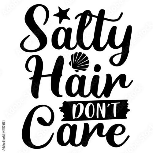 salty hair don't care inspirational quotes, motivational positive quotes, silhouette arts lettering design