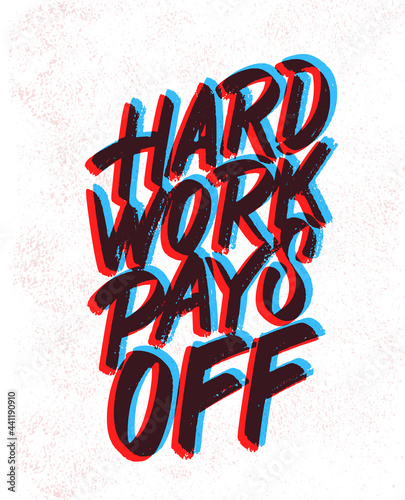 Hard work pays off. Vector lettering.